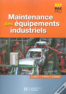 Capa do artigo Maintenance Des Equipements Industriels ; Bep, Bac Pro ; Livre De L'Eleve