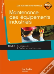 Capa do artigo Maintenance Équipements Indus ; Bac Pro T.2 ; Livre De L