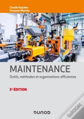 Maintenance ; Outils, Méthodes Et Organisations Efficientes (5e Édition)