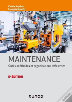 Capa do artigo Maintenance ; Outils, Méthodes Et Organisations Efficientes (5e Édition)