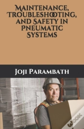 Capa do artigo Maintenance, Troubleshooting, And Safety In Pneumatic Systems