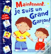 Maintenant, Je Suis Un Grand Garçon !