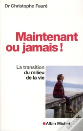 Maintenant Ou Jamais ! - La Crise Du Milieu De Vie