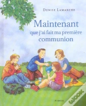 Maintenant Que J'Ai Fait Ma Premiere Communion