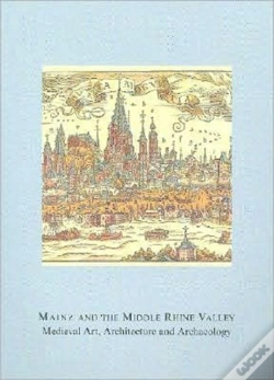 Capa do artigo Mainz And The Middle Rhine Valley: Medieval Art, Architecture And Archaeology: Volume 30