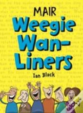 Mair Weegie Wan-Liners