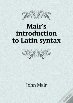 Capa do artigo Mair'S Introduction To Latin Syntax