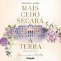 Mais Cedo Secará a Terra - Preview