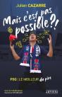 Mais C'Est Pas Possible! - Psg Le Meilleur Du Pire - Preview