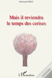 Mais Il Reviendra Le Temps Des Cerises