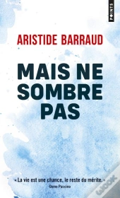Mais Ne Sombre Pas