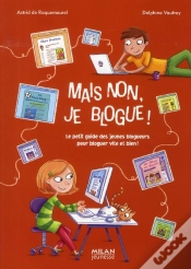 Capa do artigo Mais Non, Je Blogue ! Le Petit Guide Des Jeunes Blogueurs Pour Bloguer Vite