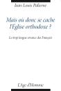 Mais Ou Donc Se Cache L'Eglise Orthodoxe - Preview