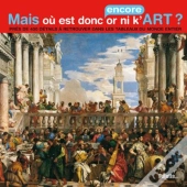 Mais Où Est Donc Encore Or Ni K'Art ?