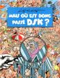 Mais Ou Est Donc Passe Dsk ? - Preview