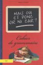 Mais Ou Et Donc Or Ni Car ? Cahier De Grammaire - Preview