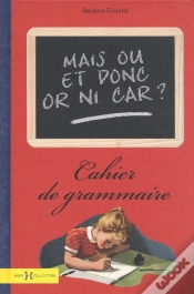 Capa do artigo Mais Ou Et Donc Or Ni Car ? Cahier De Grammaire