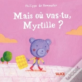 Mais Où Vas-Tu, Myrtille ?