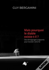 Mais Pourquoi Le Diable Existe-T-Il ?