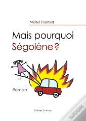 Mais Pourquoi Ségolène ?