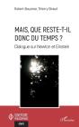 Mais, Que Reste-T-Il Donc Du Temps ? Dialogue Sur Newton Et Einstein - Preview
