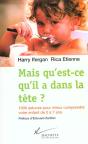 Mais Qu'Est-Ce-Qu'Il A Dans La Tete ; 1000 Astuces Pour Mieux Comprendre Votre Enfant De 0 A 7 Ans - Preview