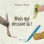 Mais Qui Dessine La ? - Preview