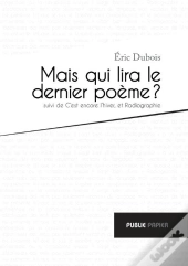 Mais Qui Lira Le Dernier Poeme ?