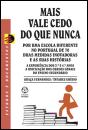 Mais Vale Cedo do que Nunca - Preview