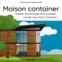 Maison Container : Rapide, Économique, Modulable.... Lancez-Vous Dans L'Aventure ! - Preview