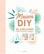 Maison Diy ; 50 Créations Pour Une Déco Unique ! - Preview