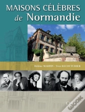Maisons Célèbres De Normandie T.2