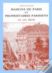 Maisons De Paris Et Propriétaires Parisiens Au Xix Siècle 1809-1880