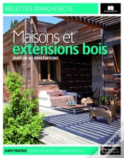 Capa do artigo Maisons Et Extensions Bois ; Plus De 60 Réalisations