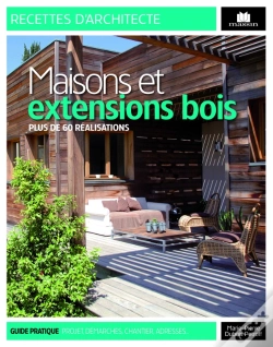 Capa do artigo Maisons Et Extensions Bois ; Plus De 60 Réalisations