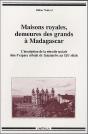 Maisons Royales, Demeures Des Grands À Madagascar ; L'Inscription De La Réussite Sociale Dans L'Espace Urbain De Tananarive Au Xxe Siècle - Preview