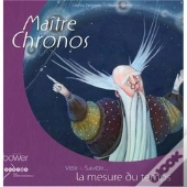 Maître Chronos ; La Mesure Du Temps