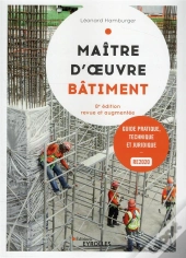 Maitre D'Oeuvre Batiment, 8  Edition - Guide Pratique, Technique Et Juridique