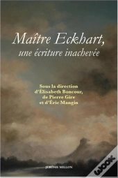 Maître Eckhart, Une Écriture Inachevée
