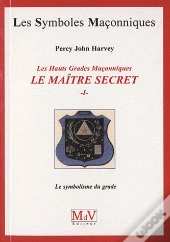 Maitre Secret Symbolisme Du Grade T.1
