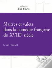 Maitres Et Valets Dans La Comedie Francaise Du Xviiieme Siecle