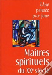 Maîtres Spirituels Du Xx Siècle ; Une Pensée Par Jour