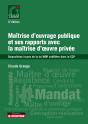 Maîtrise D'Ouvrage Publique Et Ses Rapports Avec La Maîtrise D'Oeuvre Privée ; Dispositions Issues De La Loi Mop Codifiées Dans Le Ccp (5e Édition) - Preview