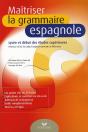 Maîtriser La Grammaire Espagnole ; Lycée Et Début Des Études Supérieures (Édition 2008) - Preview