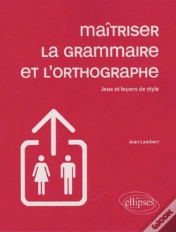 Capa do artigo Maîtriser La Grammaire Et L'Ortographe ; Jeux & Leçons De Style (Édition 2009)