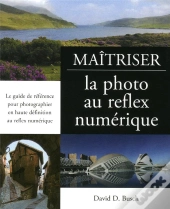Maitriser La Photo Au Reflex Numerique