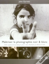 Maîtriser La Photographie Noir Et Blanc