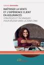 Maîtriser La Vente Et L'Expérience Client En Assurances : Stratégies Et Techniques Pour Réussir Dans La Zone Cima - Preview