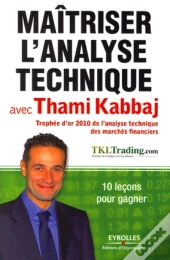 Maîtriser L'Analyse Technique Avec Thami Kabbaj ; 10 Leçons Pour Gagner