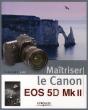 Maîtriser Le Canon Eos 5d Mk Ii - Preview